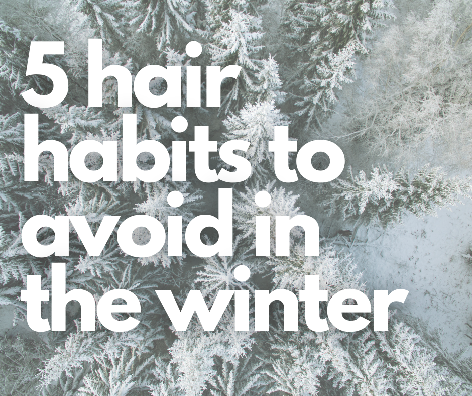 5 Hair Habits to Avoid in the Winter
